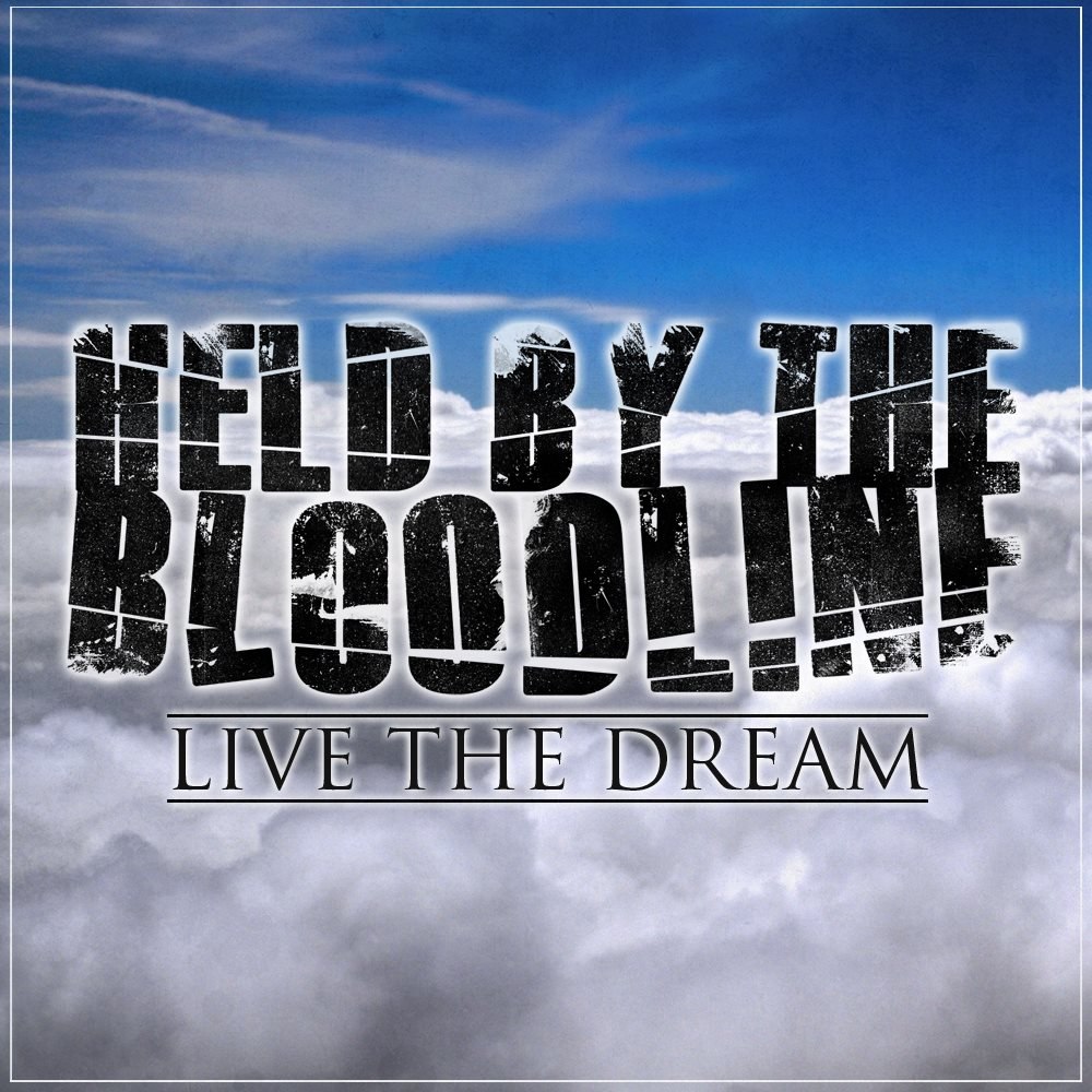 Held By The Bloodline - Live The Dream [EP] (2012)